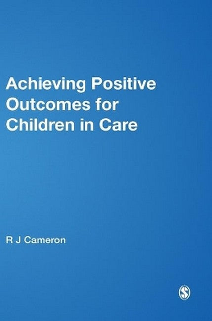 Achieving Positive Outcomes for Children in Care