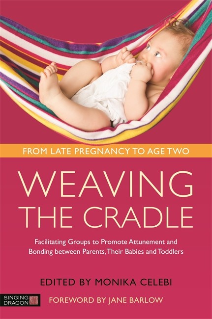 Weaving the Cradle: Facilitating Groups to Promote Attunement and Bondin