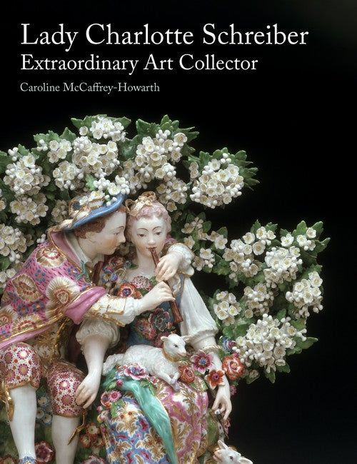 Lady Charlotte Schreiber, Extraordinary Art Collector
