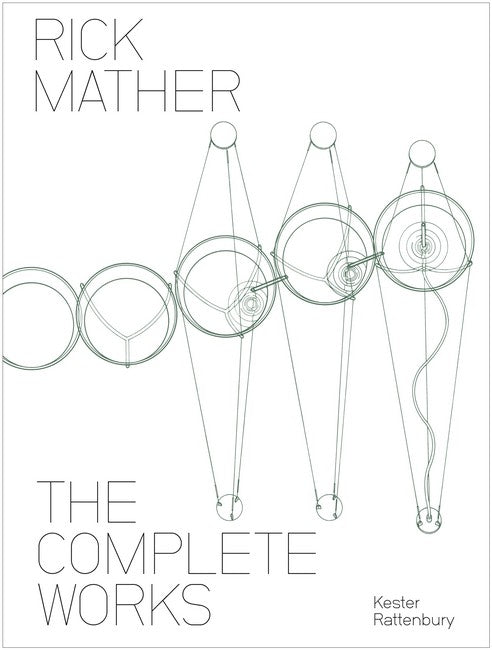 The Complete Works of Rick Mather