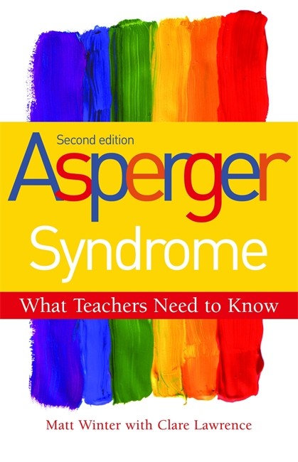 Asperger Syndrome - What Teachers Need to Know 2/e