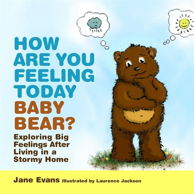 How Are You Feeling Today Baby Bear?: Exploring Big Feelings After Livin