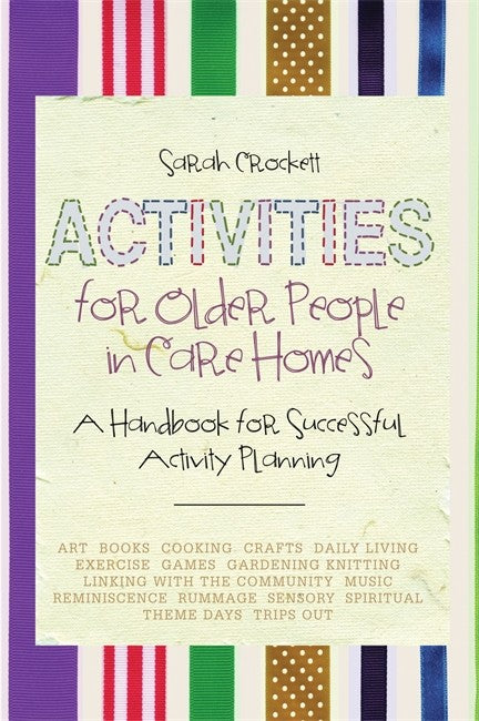 Activities for Older People in Care Homes: A Handbook for Successful Act