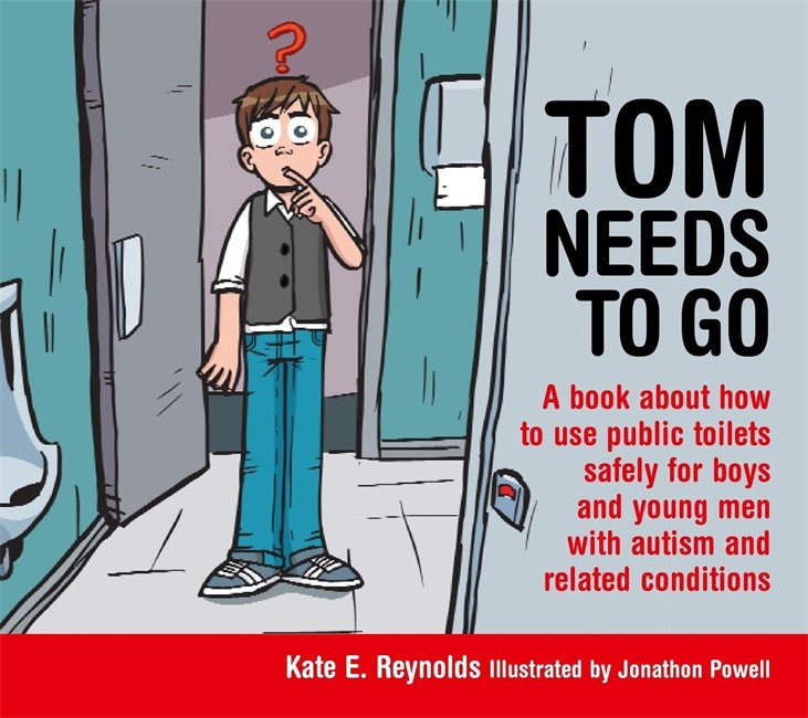 Tom Needs to Go: A book about how to use public toilets safely for boys