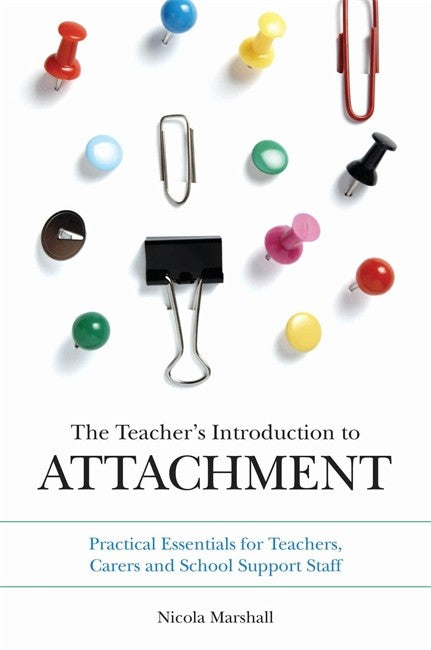 The Teacher's Introduction to Attachment