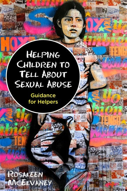 Helping Children to Tell About Sexual Abuse: Guidance for Helpers