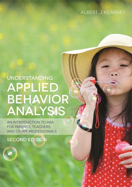 Understanding Applied Behavior Analysis, Second Edition 2/e