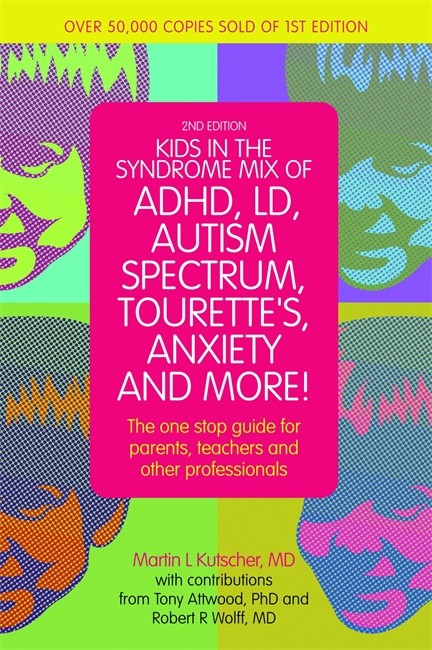 Kids in the Syndrome Mix of ADHD, LD, Autism Spectrum, Tourette's, Anxie