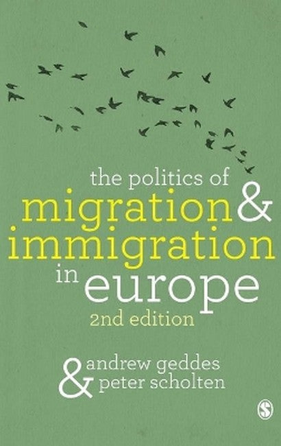 The Politics of Migration and Immigration in Europe 2/e