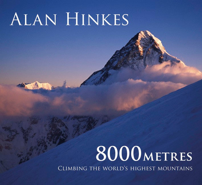 8000m: Climbing The Worlds Highest Mountains