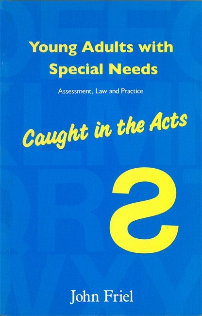 Young Adults with Special Needs: Assessment, Law and Practice - Caught i