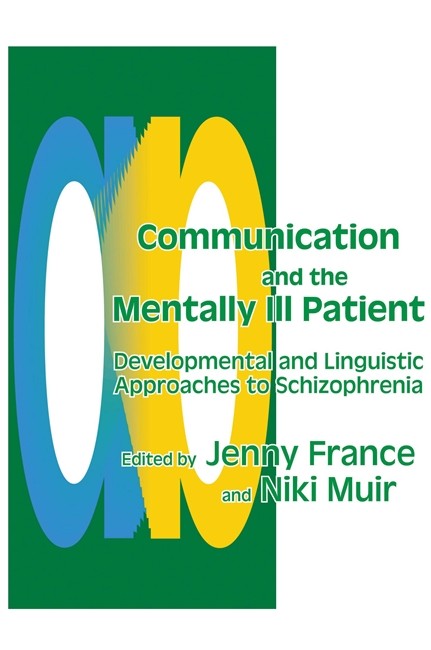 Communication and the Mentally Ill Patient: Developmental and Linguistic