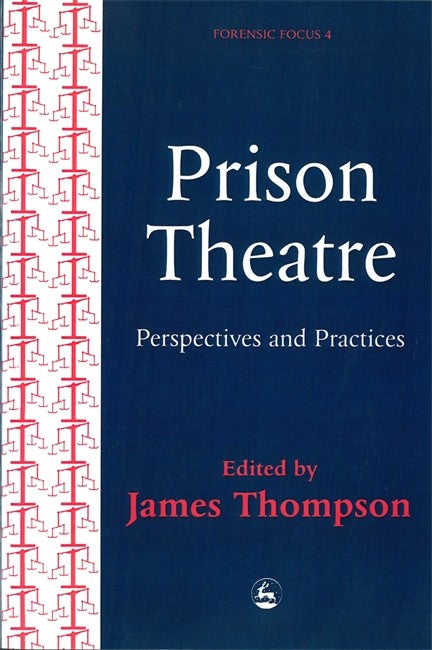 Prison Theatre: Practice and Perspectives