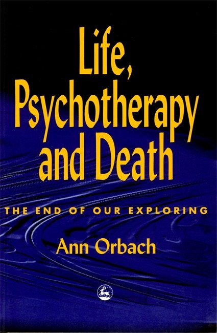 Life Psychotherapy and Death: The End of Our Exploring