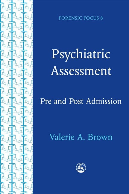 Psychiatric Assessment: Pre and Post Admission Assessment