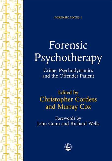 Forensic Psychotherapy: Crime, Psychodynamics and the Offender Patient 2