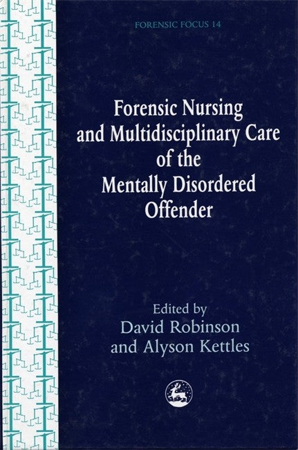 Forensic Nursing and Multidisciplinary Care of the Mentally Disordered O