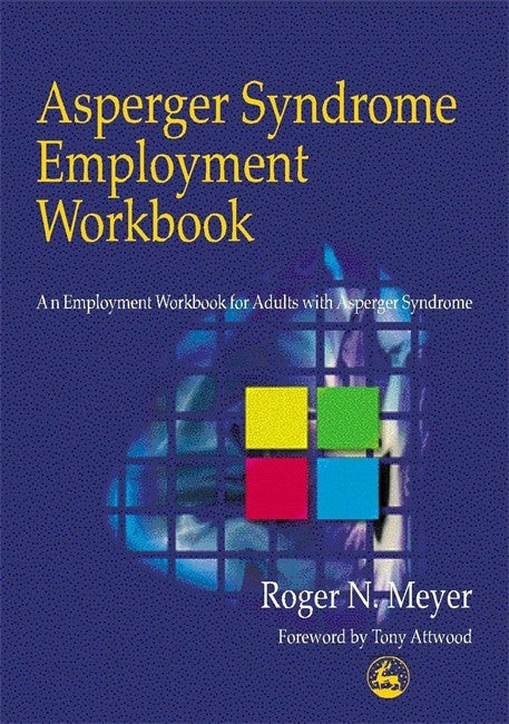 Asperger Syndrome Employment Workbook: An Employment Workbook for Adults