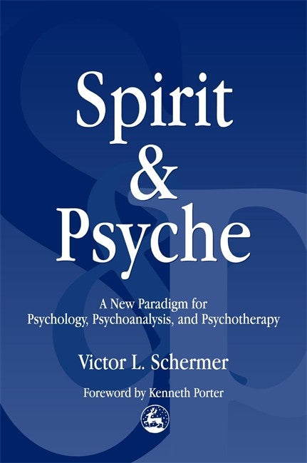 Spirit and Psyche: Steps toward a New Paradigm for Psychology, Psychoana