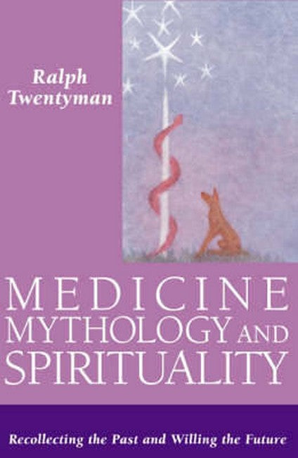 Medicine,Mythology and Spirituality: