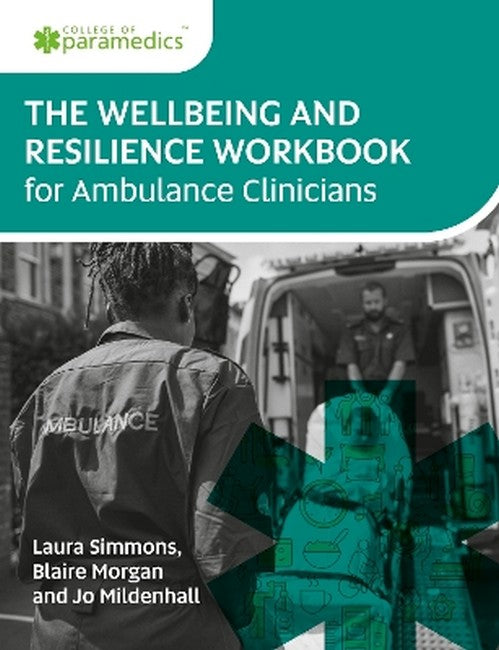 The Wellbeing and Resilience Workbook for Ambulance Clinicians