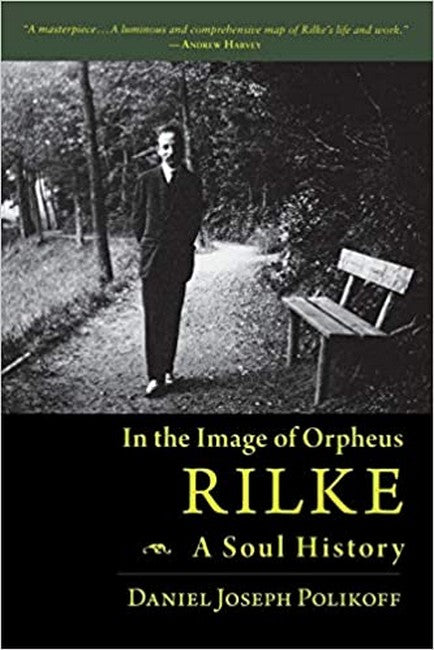 Rilke, a Soul History: In the Image of Orpheus