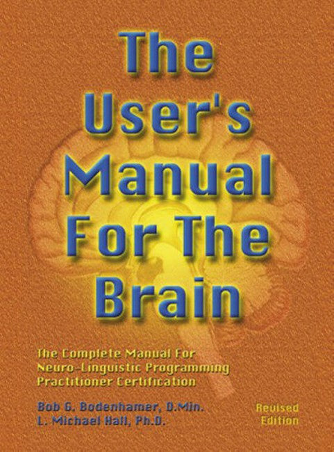 The User's Manual For The Brain Volume I