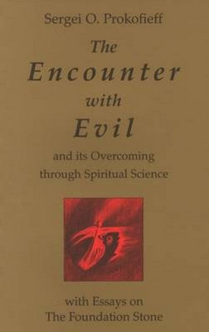 The Encounter with Evil and its Overcoming Through Spiritual Science