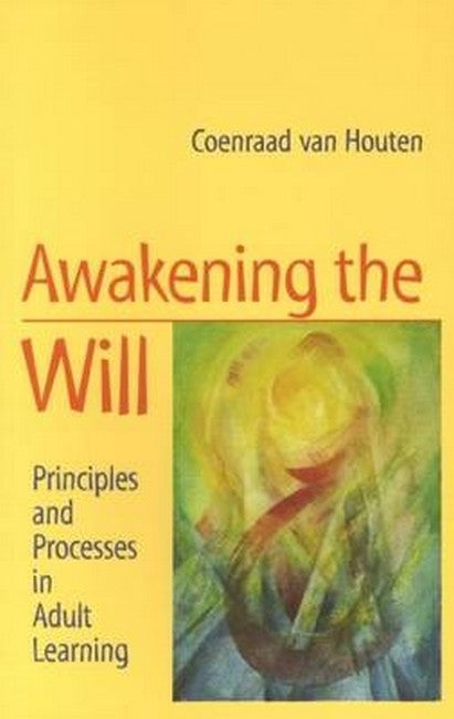 Awakening the Will 2/e