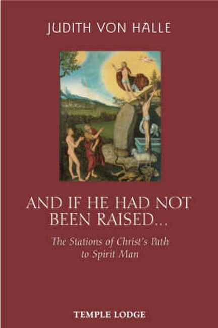 And If He Had Not Been Raised: