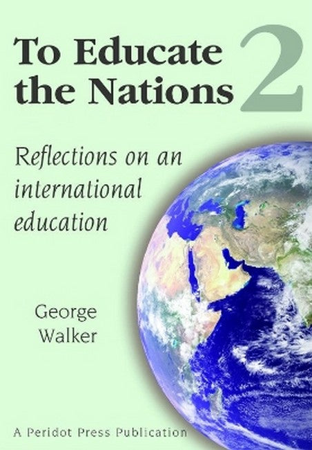 To Educate the Nations: Reflections on an International Education: v. 2