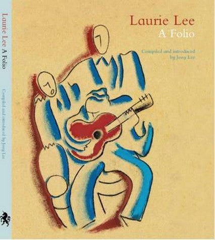 Laurie Lee: A Folio