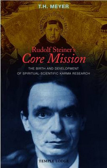 Rudolf Steiner's Core Mission: