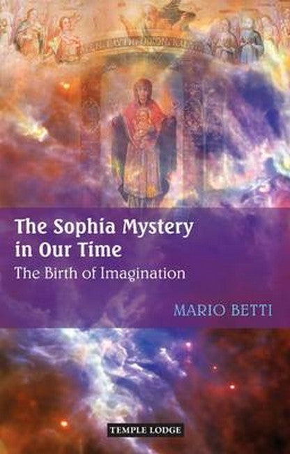 The Sophia Mystery in Our Time 2/e