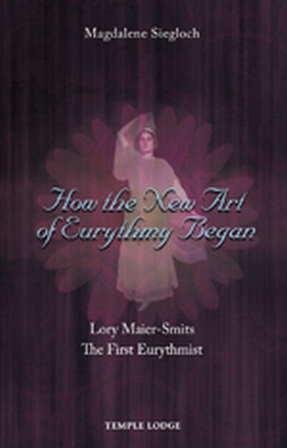 How the New Art of Eurythmy Began: