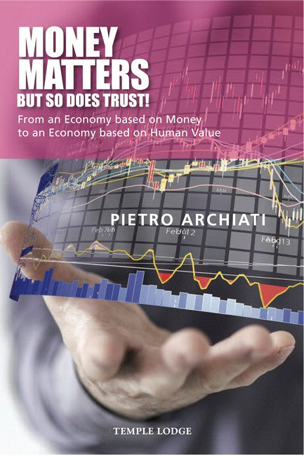 Money Matters - But So Does Trust! From an Economy based on Money to an