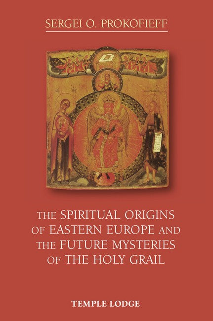 Spiritual Origins of Eastern Europe and the Future Mysteries of the Holy