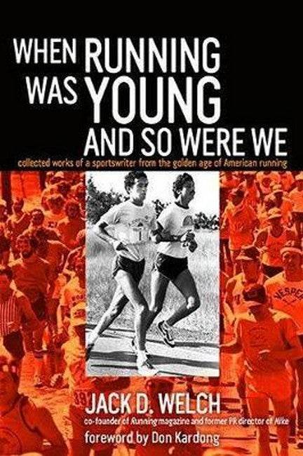 When Running Was Young and So Were We