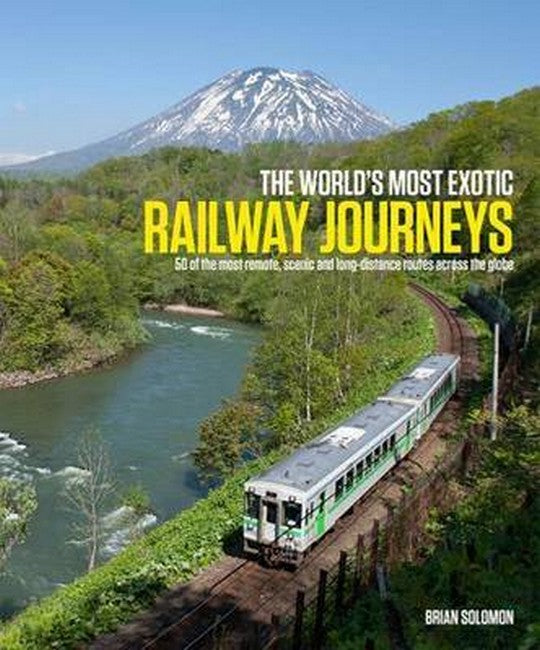 World's Most Exotic Railway Journeys H/C