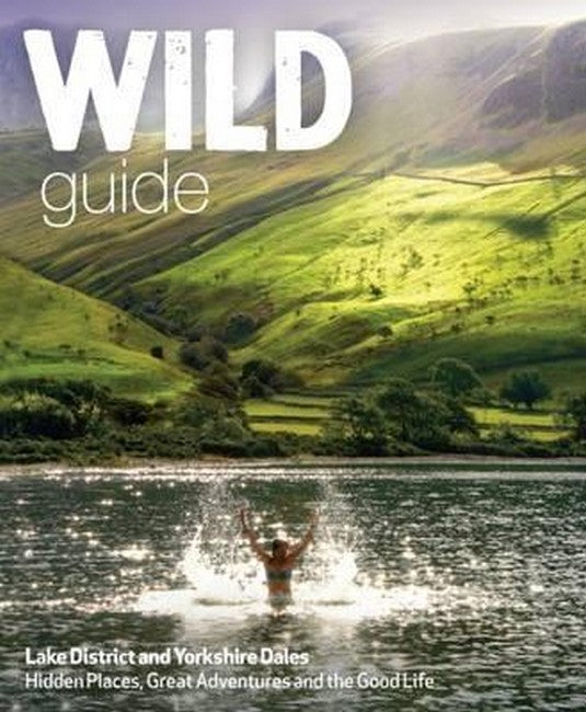 Wild Guide Lake District and Yorkshire Dales