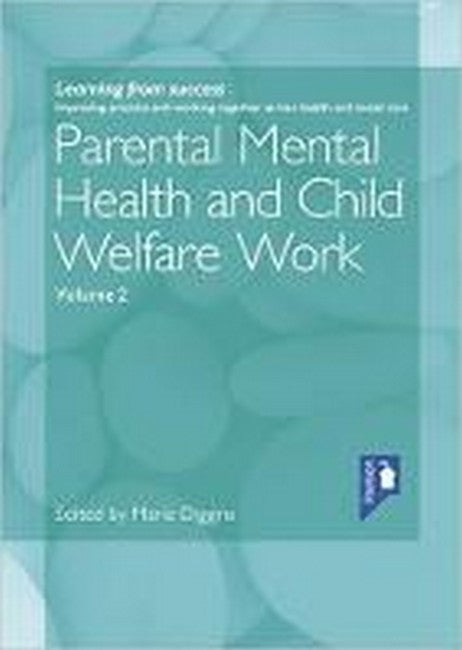 Parental Mental Health and Child Welfare Work Volume 2