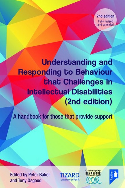 Understanding and Responding to Behaviour that Challenges in Intellectua 2/e