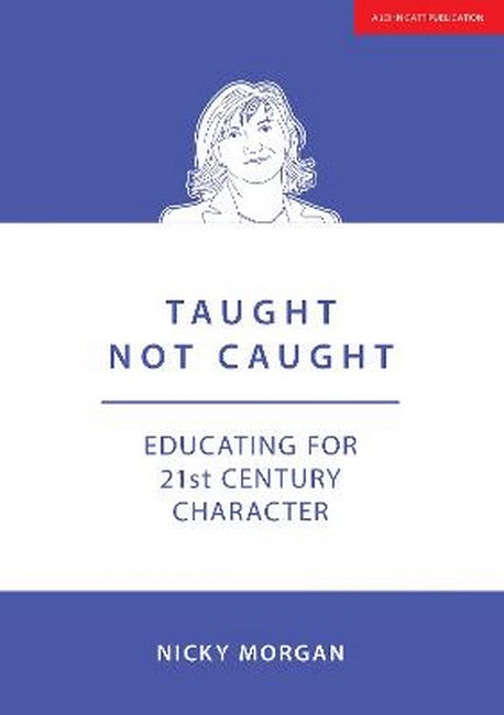 Taught Not Caught: Educating for 21st Century Character