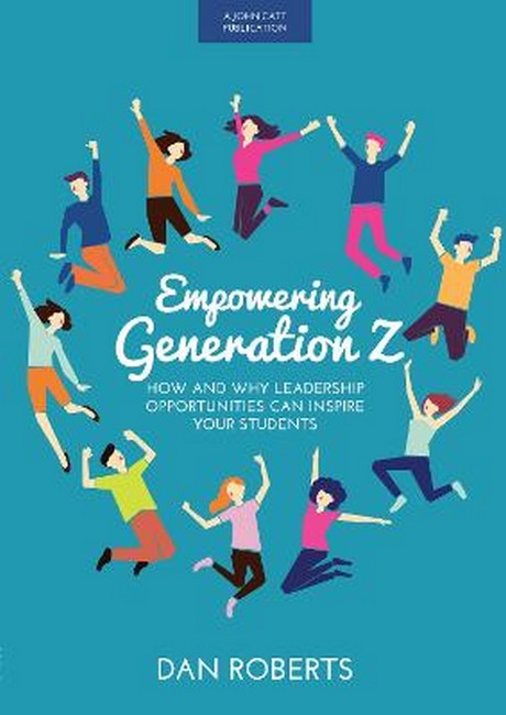 Empowering Generation Z: How and why leadership opportunities can inspir