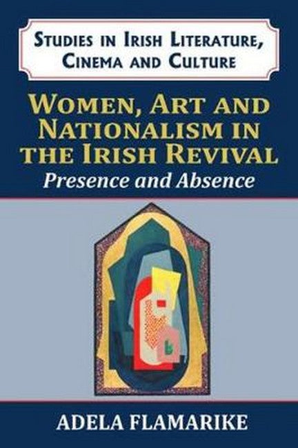 Women, Art and Nationalism in the Irish Revival