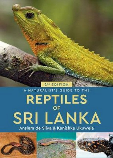 A Naturalist's Guide to the Reptiles of Sri Lanka (2nd edition) 2/e