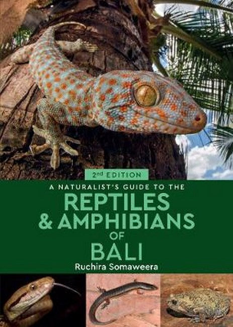 A Naturalist's Guide to the Reptiles & Amphibians of Bali (2nd edition) 2/e