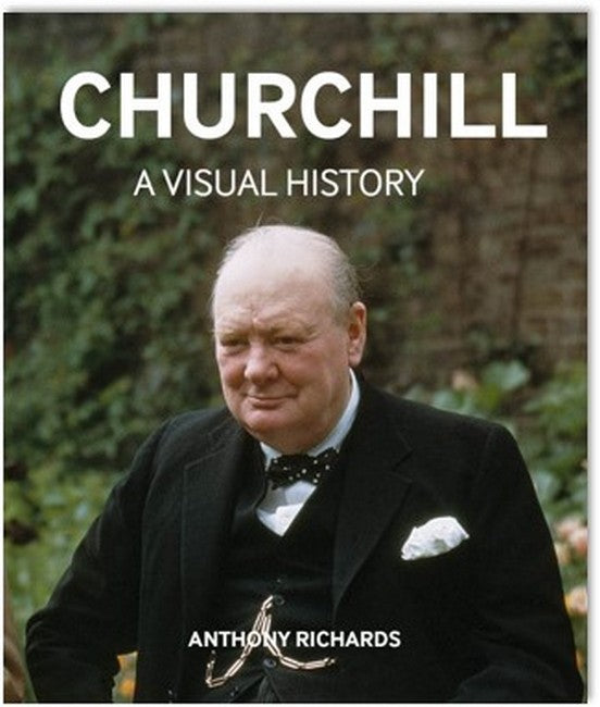 Churchill: A Visual History