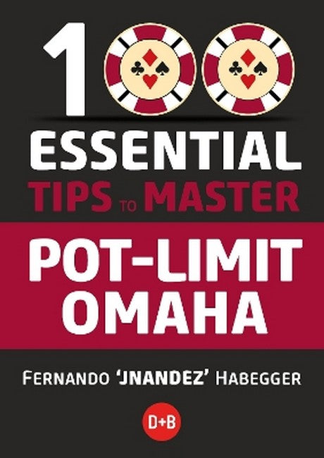 100 Essential Tips to Master Pot-Limit Omaha