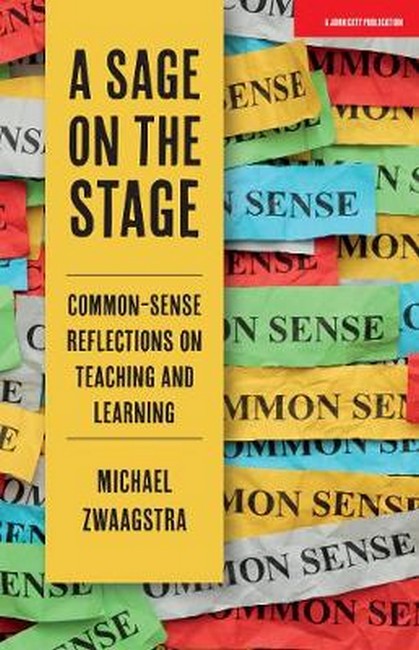 A Sage on the Stage: Common Sense Reflections on Teaching and Learning